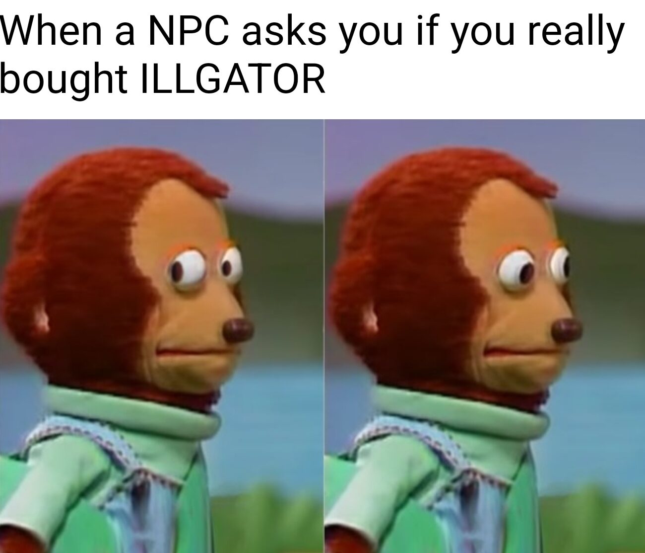 ILLGATOR Meme 8